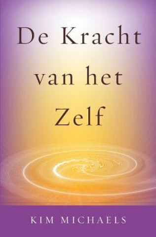 Книга De Kracht van het Zelf KIM MICHAELS