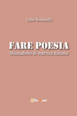 Książka Fare poesia. Manualetto di metrica italiana Lidia Beduschi