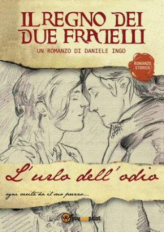 Kniha L'Urlo Dell'odio. Il Regno Dei Due Fratelli Daniele Ingo