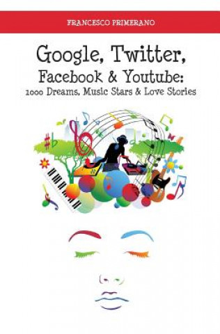 Kniha Google, Twitter, Facebook & Youtube Francesco Primerano