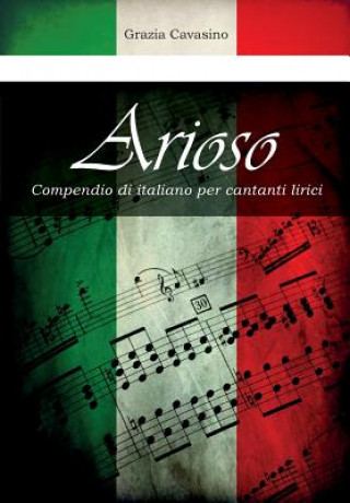 Kniha Arioso. Compendio di italiano per cantanti lirici Grazia Cavasino