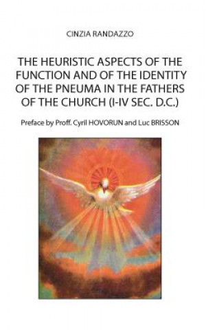 Carte heuristic aspects of the function and of the identity of the pneuma in the Fathers of the church (I-IV sec. d.C.) Cinzia Randazzo