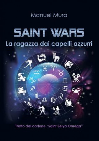 Kniha Saint Wars - La ragazza dai capelli azzurri Manuel Mura