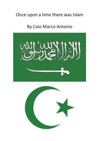 Livre Once upon a time there was Islam Caio Marco Antonio