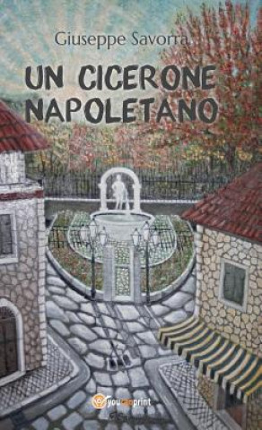Книга Un Cicerone Napoletano Giuseppe Savorra