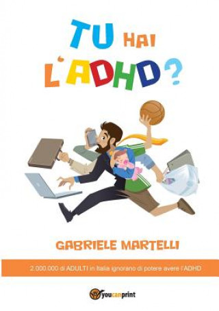 Könyv Tu Hai l'Adhd? Gabriele Martelli