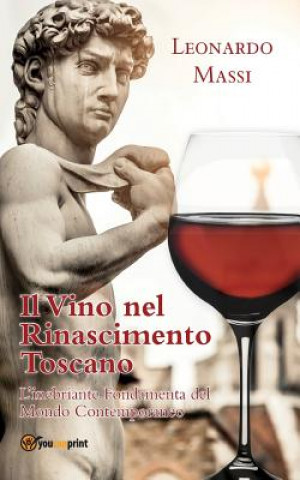 Carte Il Vino Nel Rinascimento Toscano Leonardo Massi