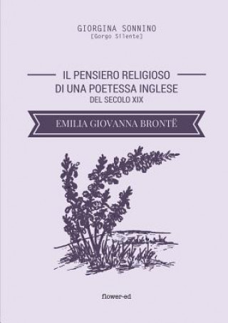 Könyv Il pensiero religioso di una poetessa inglese del secolo XIX. Emilia Giovanna Bronte Giorgina Sonnino