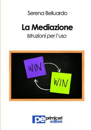 Könyv La Mediazione. Istruzioni per l'uso Serena Belluardo