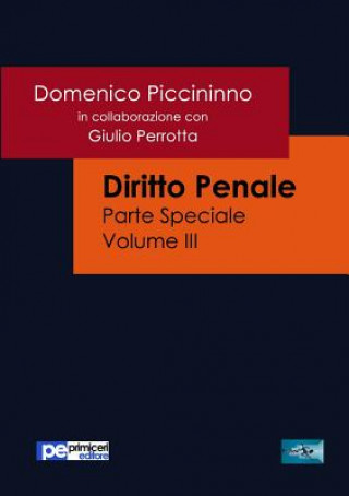 Книга Diritto Penale (Parte Speciale) Vol.3 DOMENICO PICCININNO