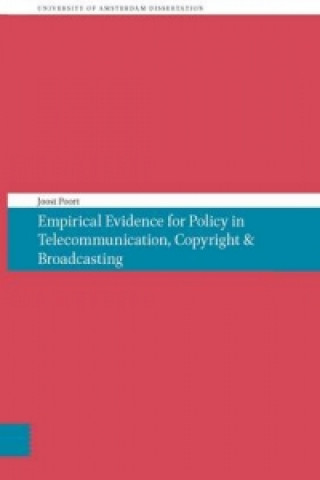 Buch Empirical Evidence for Policy in Telecommunication , Copyright & Broadcasting Joost Poort