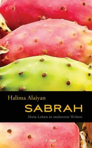 Книга SABRAH - Mein Leben in mehreren Welten Halima Alaiyan