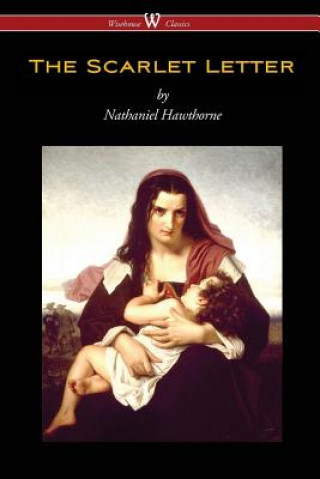 Knjiga Scarlet Letter (Wisehouse Classics Edition) Nathaniel Hawthorne