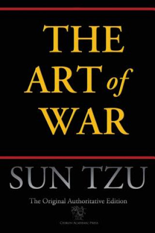 Kniha Art of War (Chiron Academic Press - The Original Authoritative Edition) Sun Tzu