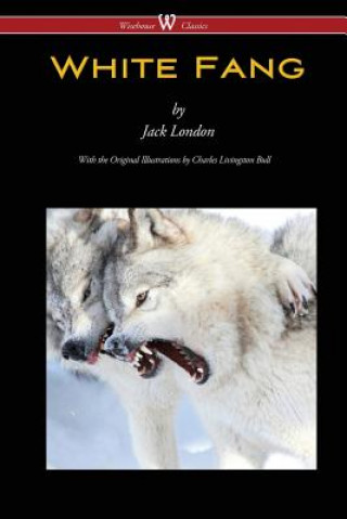 Knjiga White Fang (Wisehouse Classics - with original illustrations) Jack London