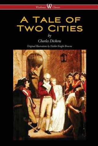 Carte Tale of Two Cities (Wisehouse Classics - with original Illustrations by Phiz) Charles Dickens
