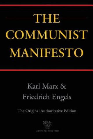 Kniha Communist Manifesto (Chiron Academic Press - The Original Authoritative Edition) Karl Marx