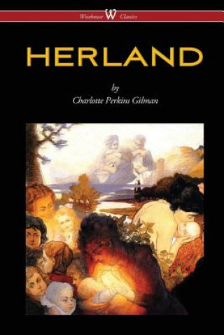 Книга HERLAND (Wisehouse Classics - Original Edition 1909-1916) Charlotte Perkins Gilman