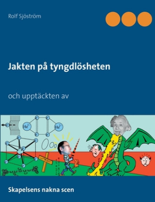 Kniha Jakten pa tyngdloesheten och upptackten av Rolf Sjostrom