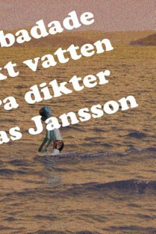 Carte Som barn badade jag i brackt vatten Mathias Jansson