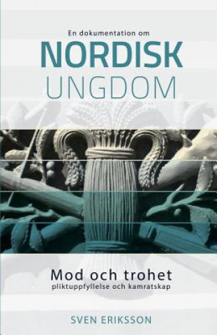 Book Mod Och Trohet, Pliktuppfyllelse Och Kamratskap Sven Eriksson