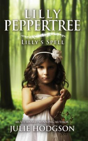 Βιβλίο Lilly Peppertree Lilly's spell Julie Hodgson