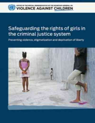 Carte Safeguarding the rights of girls in the criminal justice system United Nations