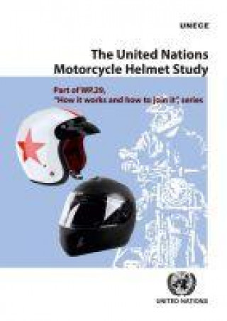 Kniha United Nations Motorcycle Helmet Study United Nations: Economic Commission for Europe