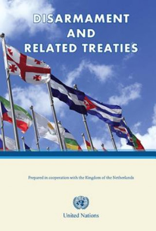 Kniha Disarmament and related treaties United Nations: Office for Disarmament Affairs