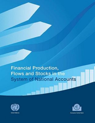 Book Financial Production, Flows and Stocks in the System of National Accounts United Nations: Department of Economic and Social Affairs