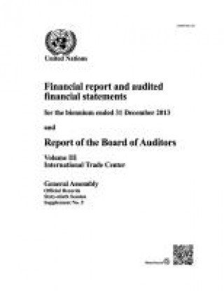 Kniha Financial report and audited financial statements for the biennium ended 31 December 2013 and report of the Board of Auditors United Nations: Department of General Assembly Affairs and Conference Services