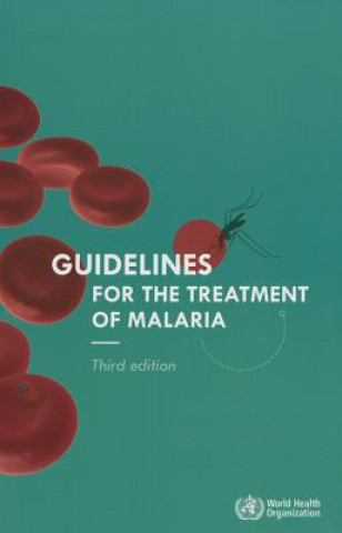 Carte Guidelines for the Treatment of Malaria. Third Edition World Health Organization
