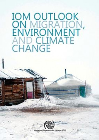 Carte Outlook on migration, environment and climate change International Organization for Migration