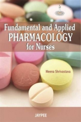 Carte Fundamental and Applied Pharmacology for Nurses Meena Shrivastava