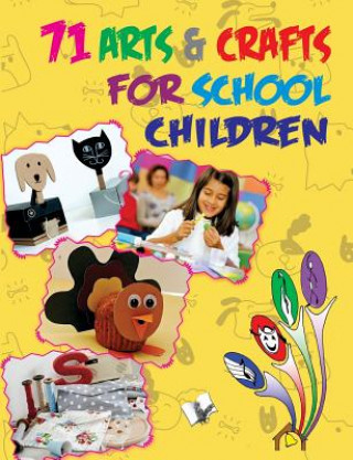 Carte 71 Arts & Crafts for School Children Editorial Board