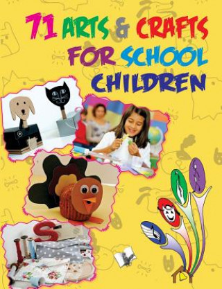 Book 71 Arts & Crafts for School Children Editorial Board