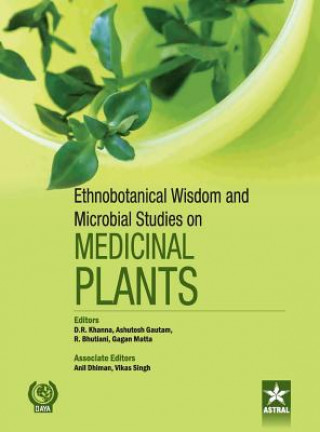 Kniha Ethnobotanical Wisdom and Microbial Studies on Medicinal Plants D. R. Khanna