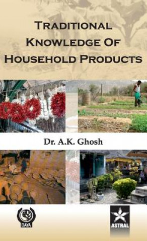 Knjiga Traditional Knowledge of Household Products Ashis Kumar Ghosh