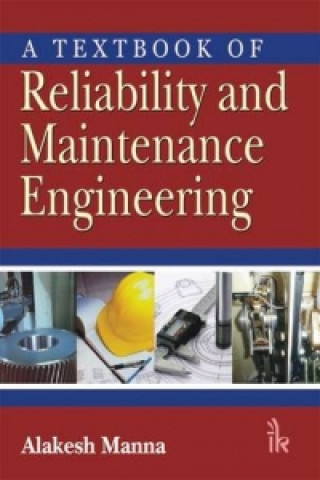 Livre Textbook of Reliability and Maintenance Engineering Manna Alakesh