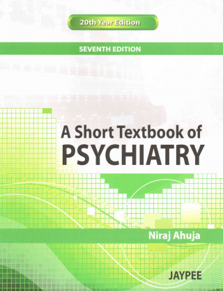 Kniha Short Textbook of Psychiatry Niraj Ahuja