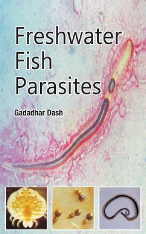 Könyv Freshwater Fish Parasites Gadadhar Dash