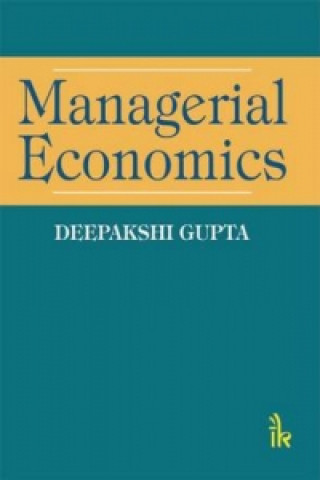 Könyv Managerial Economics Deepakshi Gupta