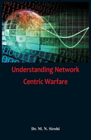Buch Understanding Network Centric Warfare Dr. M N Sirohi