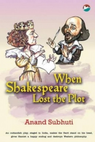 Carte When Shakespeare Lost the Plot Anand Subhuti