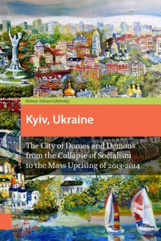 Carte Kyiv, Ukraine - Revised Edition Roman Adrian Cybriwsky
