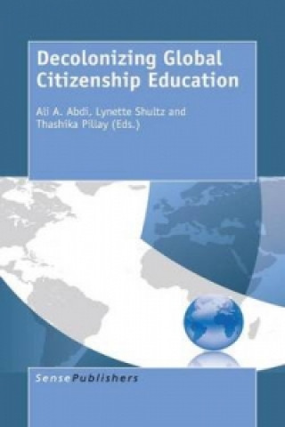 Knjiga Decolonizing Global Citizenship Education Ali A. Abdi