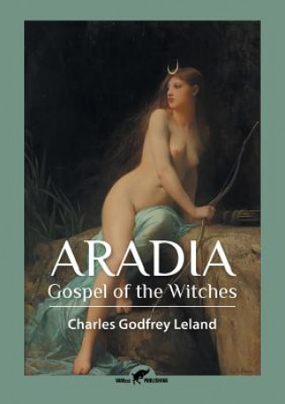 Kniha Aradia Charles Godfrey Leland