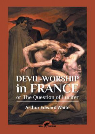 Carte Devil-worship in France Arthur Edward Waite