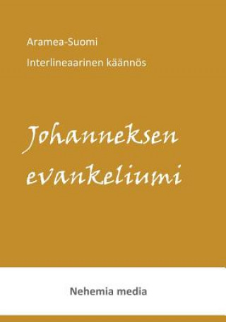 Livre Aramea-Suomi Interlineaari Johanneksen evankeliumi Tuomas Levanen