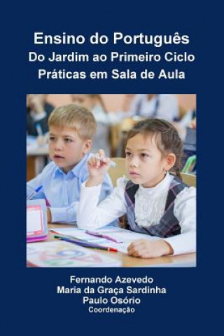 Kniha Ensino do Portugues. Do Jardim ao Primeiro Ciclo. Praticas em Sala de Aula Fernando Azevedo